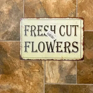 Fresh Cut Flowers Metal Sign Home Decor for any Room in your Home NWOT